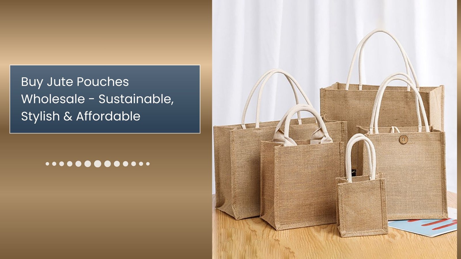 Buy Jute Pouches Wholesale Sustainable, Stylish & Affordable