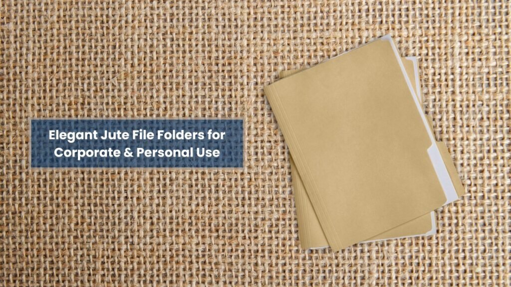 Elegant Jute File Folders for Corporate & Personal Use