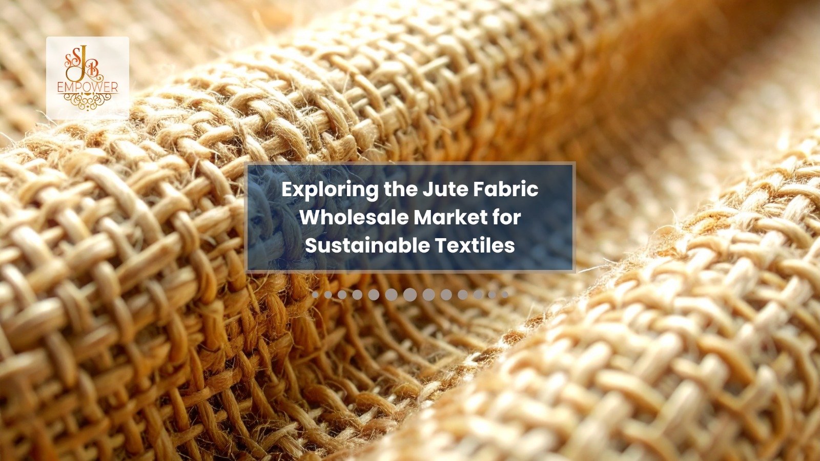 Exploring the Jute Fabric Wholesale Market for Sustainable Textiles