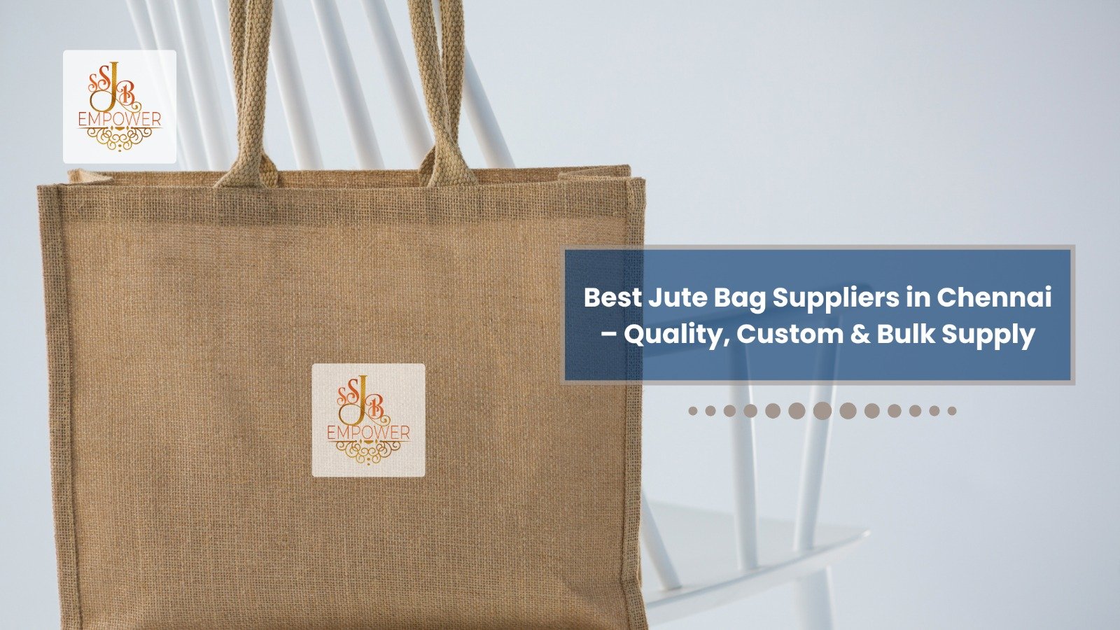 Best Jute Bag Suppliers in Chennai – Quality, Custom & Bulk Supply